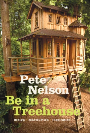 Pete Nelson “Be in a Treehouse” book